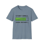 Start Small Grow Anyway T-Shirt