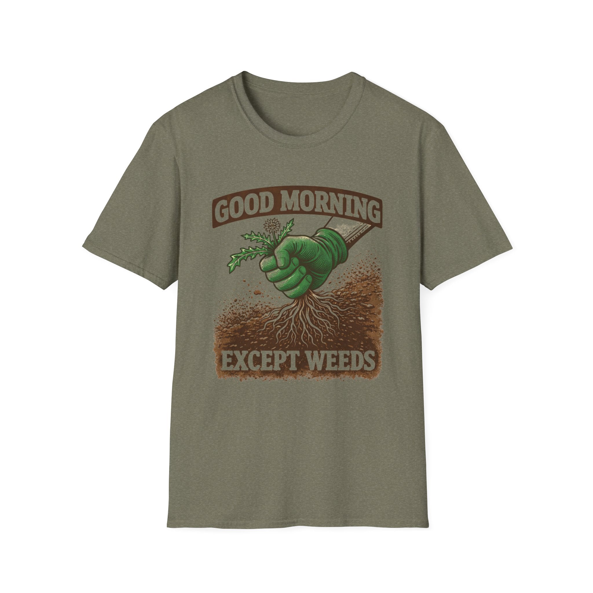 Good Morning Except Weeds T-Shirt