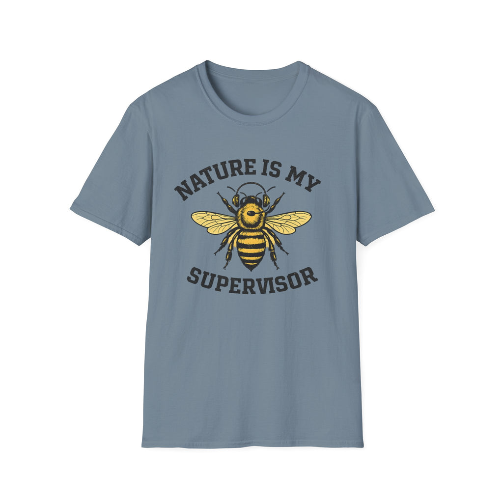 Nature Is My Supervisor T-Shirt