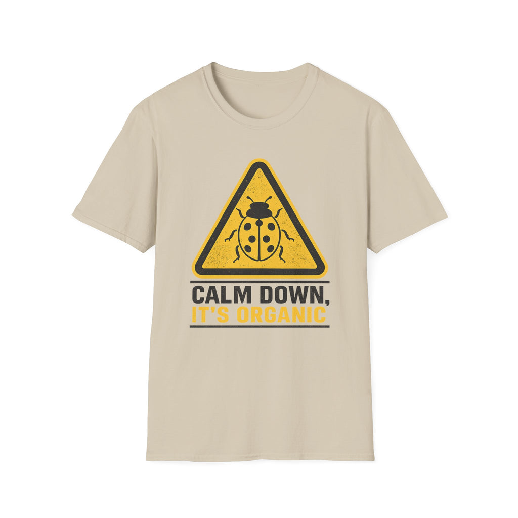 Calm Down It’s Organic T-Shirt