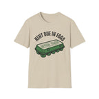 Rent Due In Eggs T-Shirt