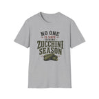 No One Is Safe During Zucchini Season T-Shirt