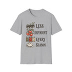 Less Dependent Every Season T-Shirt