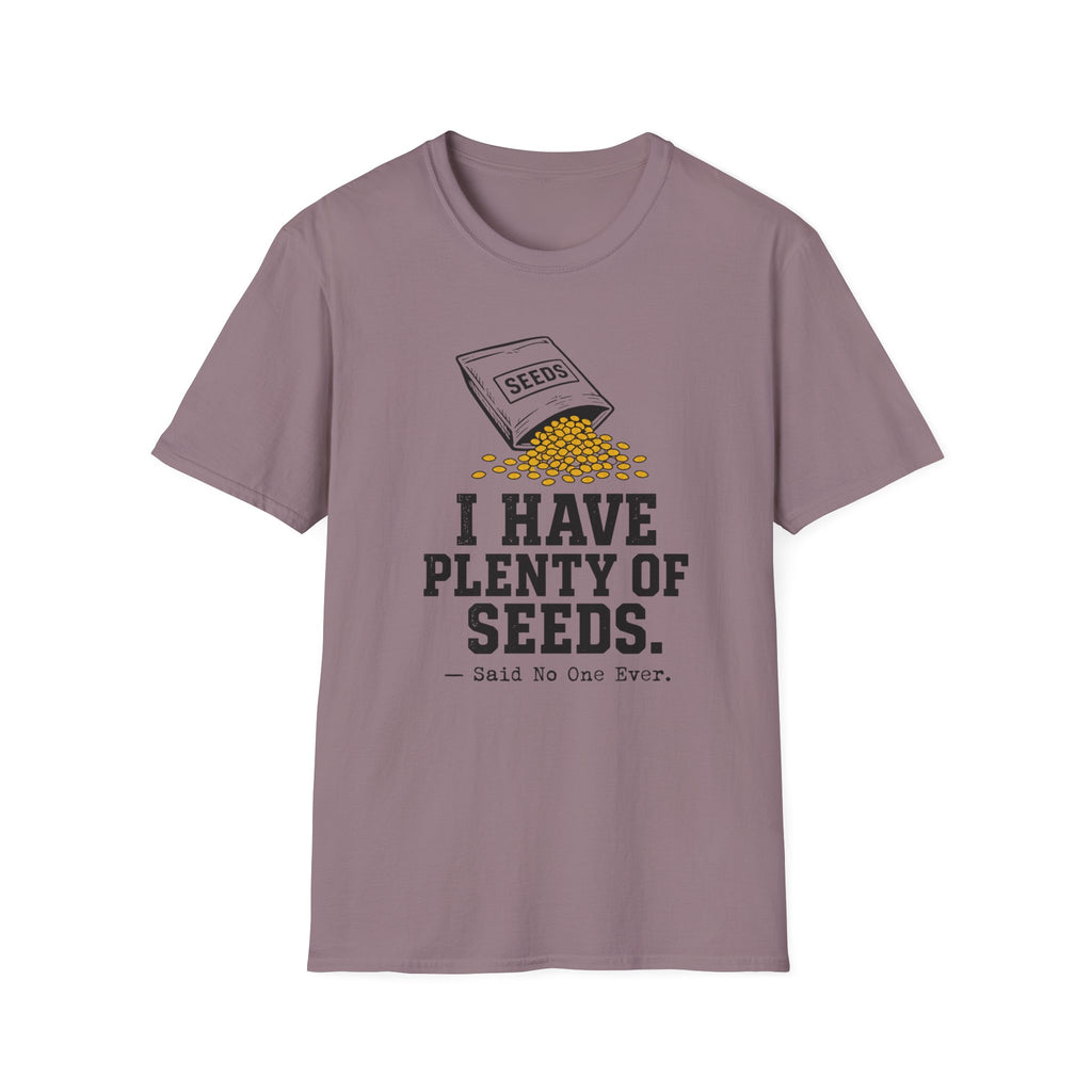 I Have Plenty of Seeds T-Shirt