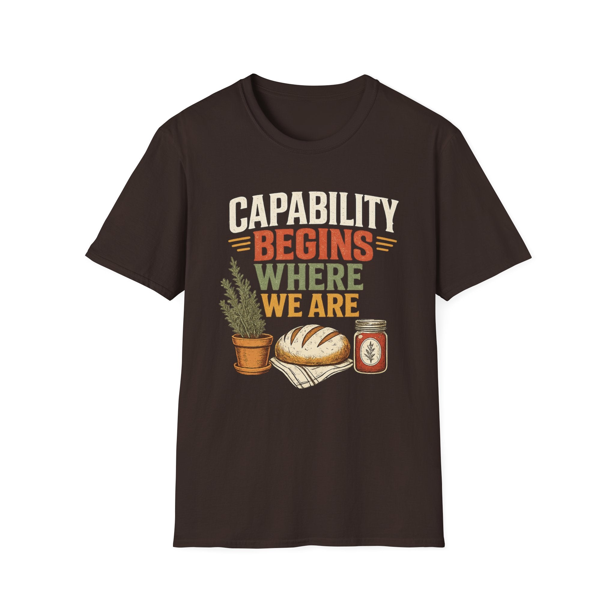 Capability Begins Where We Are Urban Homesteading T-Shirt