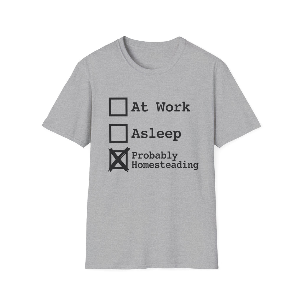Probably Homesteading T-Shirt