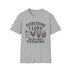 Everything I Love Requires Feeding T-Shirt