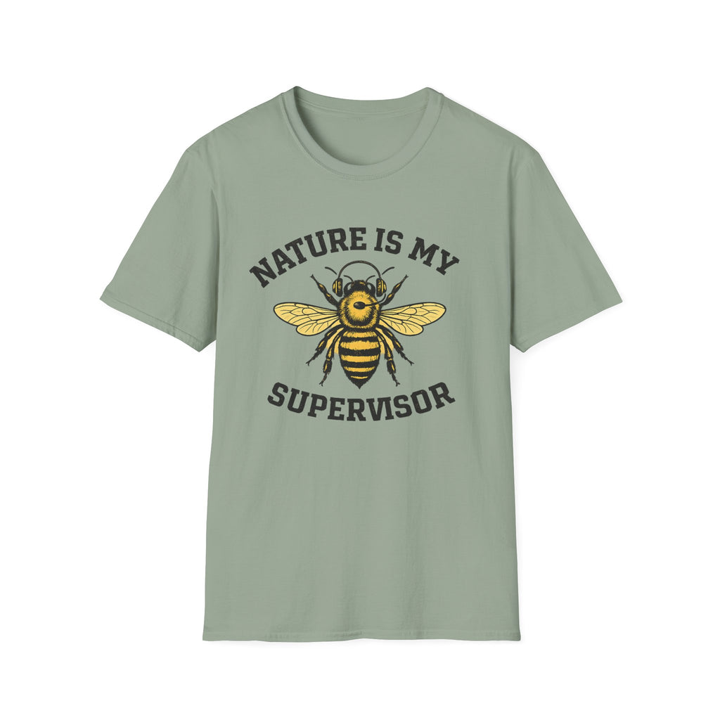 Nature Is My Supervisor T-Shirt