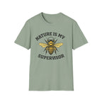 Nature Is My Supervisor T-Shirt