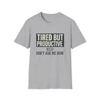 Tired But Productive T-Shirt