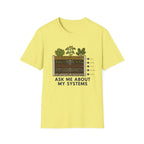 Ask Me About My Systems T-Shirt