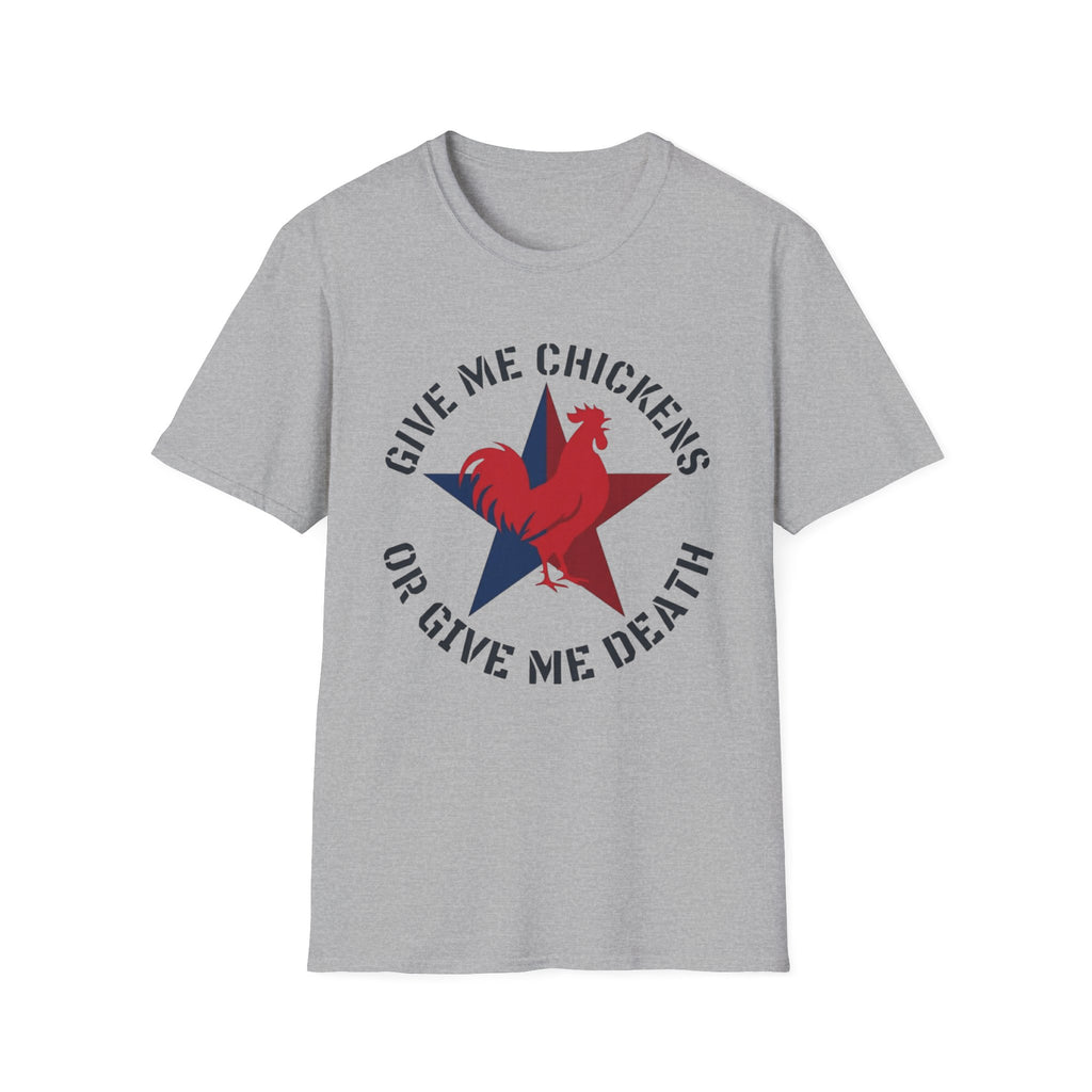 Give Me Chickens Or Give Me Death T-Shirt