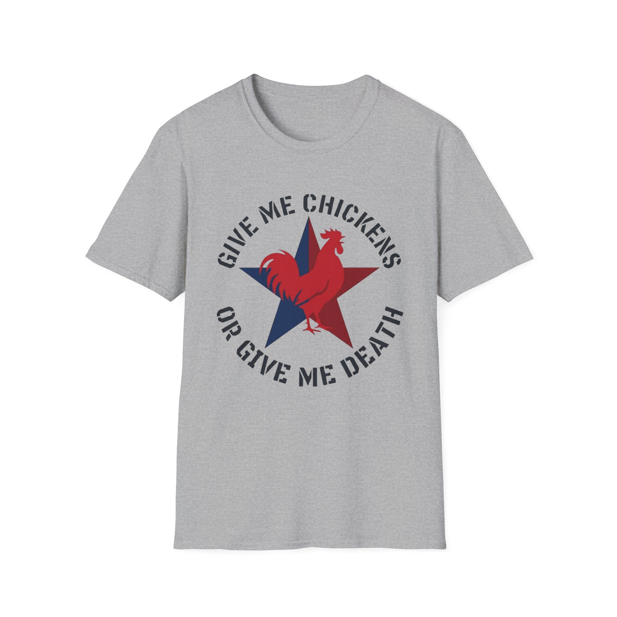 Give Me Chickens Or Give Me Death T-Shirt