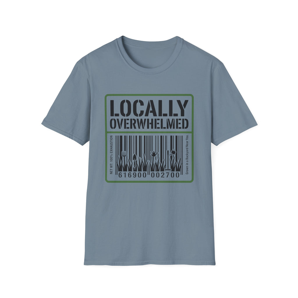 Locally Overwhelmed T-Shirt