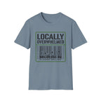 Locally Overwhelmed T-Shirt