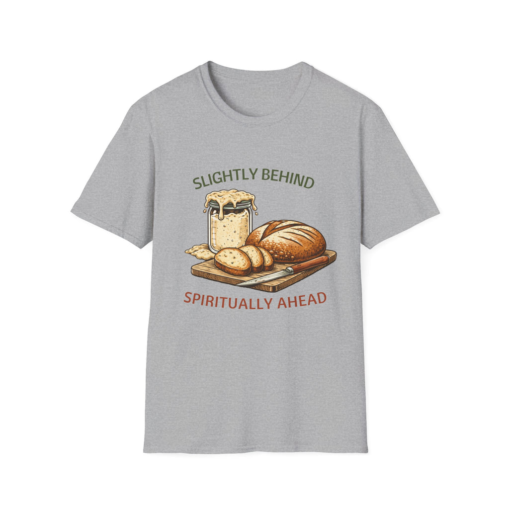Slightly Behind Spiritually Ahead T-Shirt