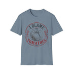I Blame the Tomatoes T-Shirt