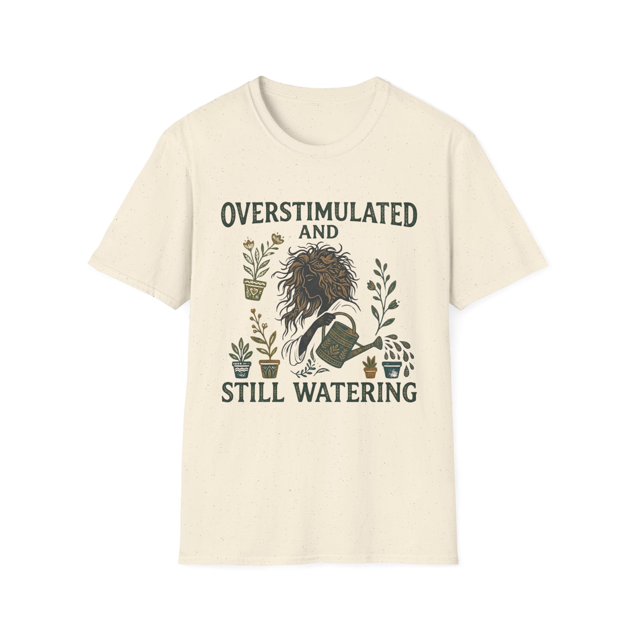 Overstimulated and Still Watering T-Shirt