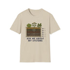Ask Me About My Systems T-Shirt