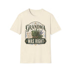 Grandma Was Right T-Shirt