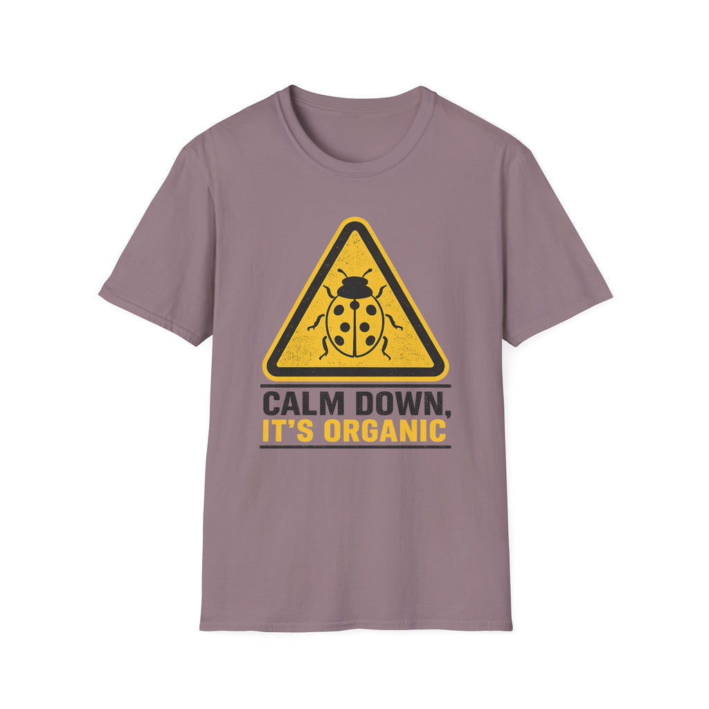 Calm Down It’s Organic T-Shirt