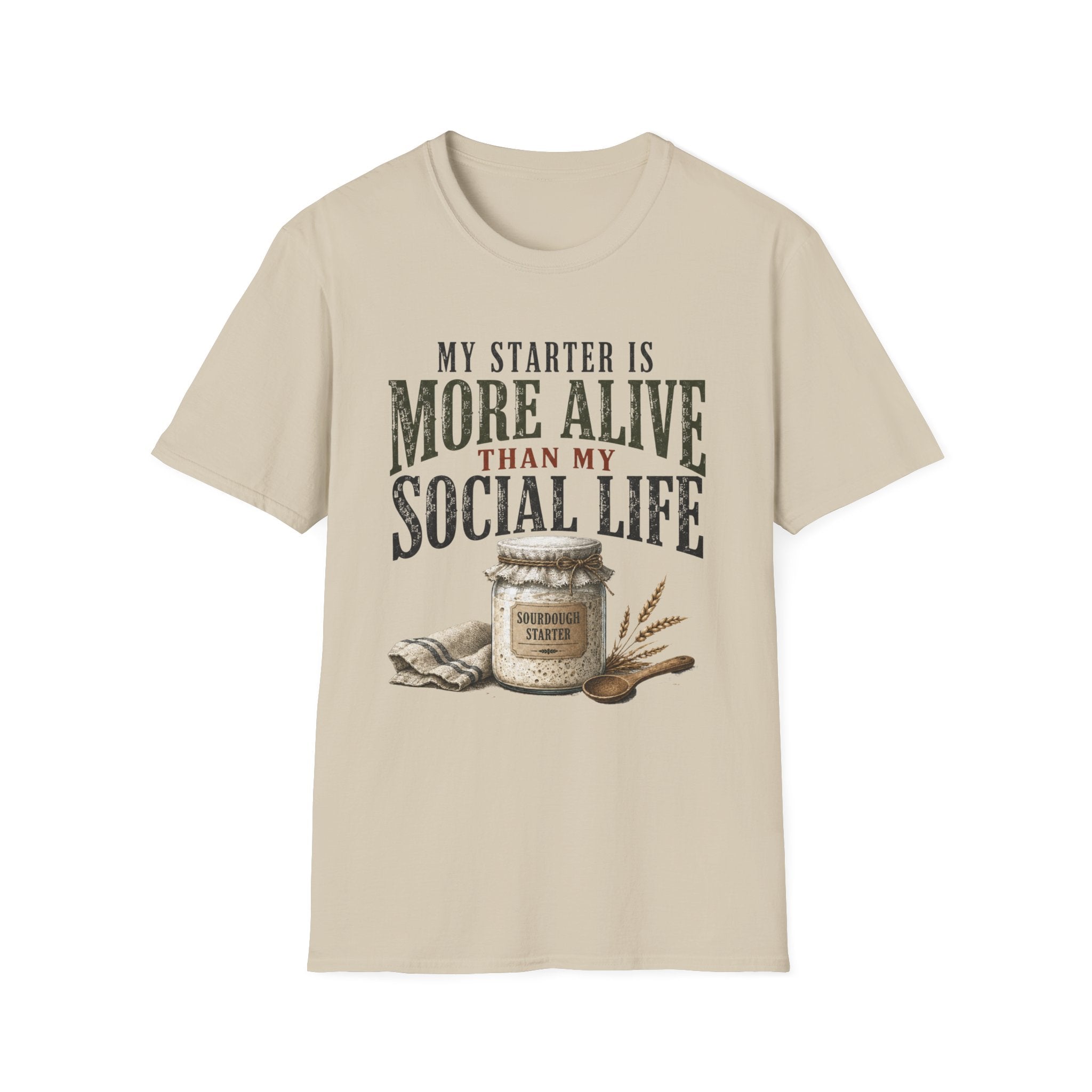 My Starter Is More Alive Than My Social Life T-Shirt