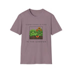 Everything Is Fine in the Garden T-Shirt