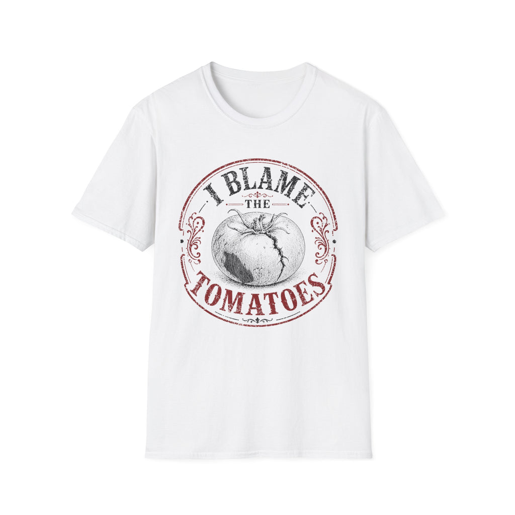 I Blame the Tomatoes T-Shirt