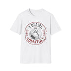 I Blame the Tomatoes T-Shirt