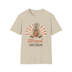 Blessed and Muddy T-Shirt
