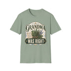 Grandma Was Right T-Shirt