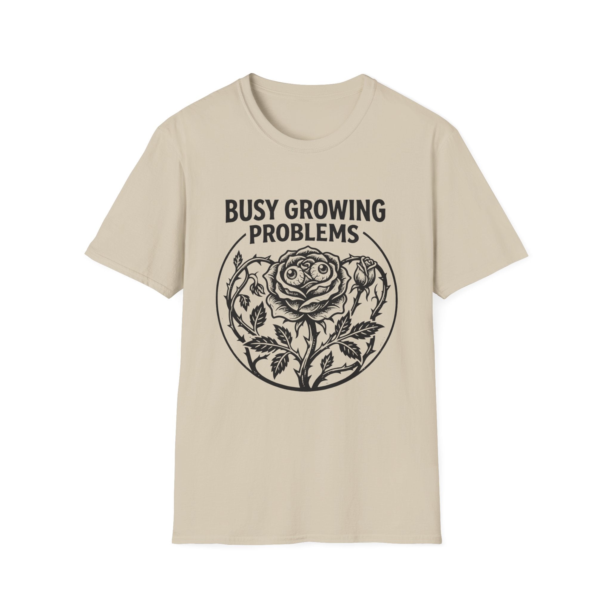 Busy Growing Problems T-Shirt
