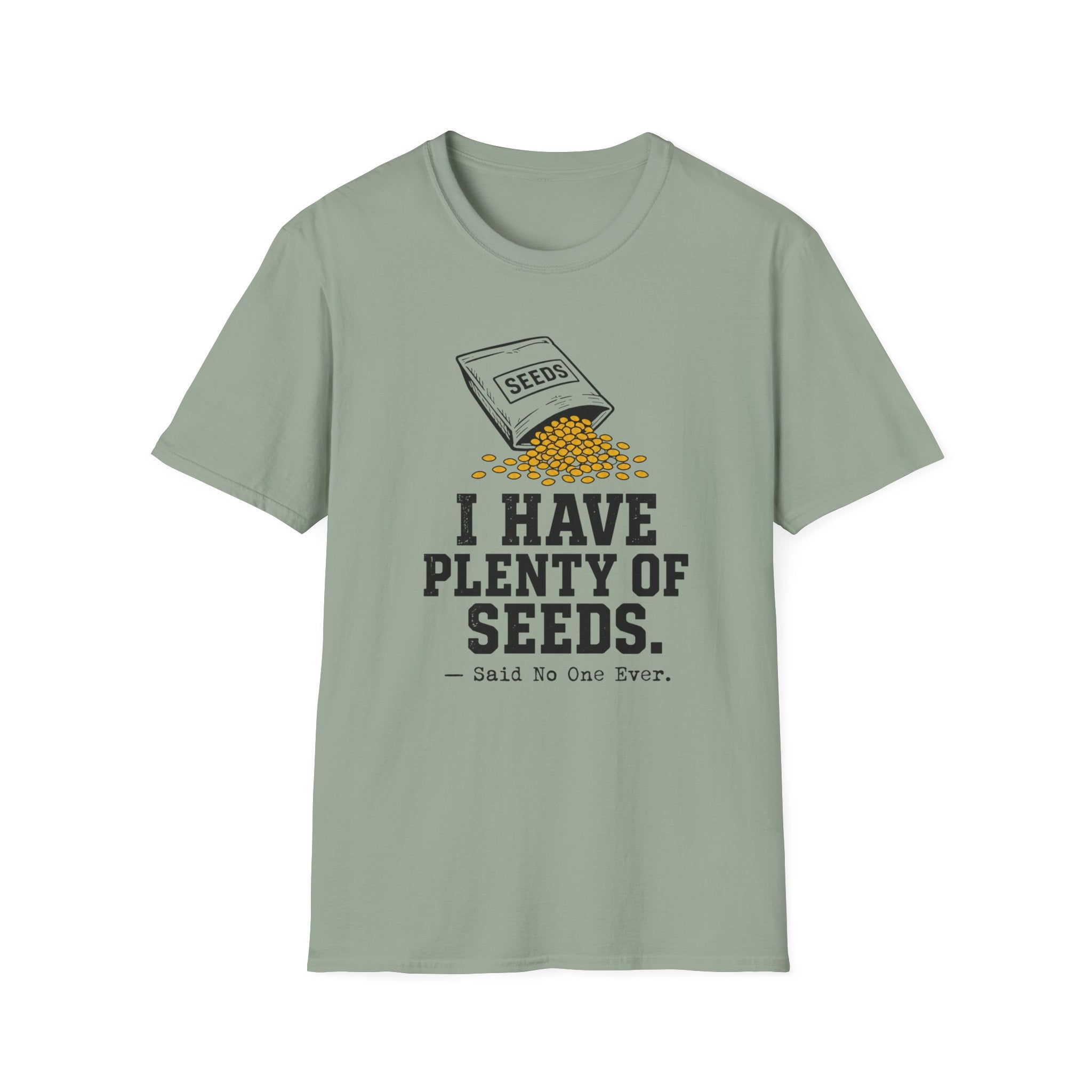 I Have Plenty of Seeds T-Shirt