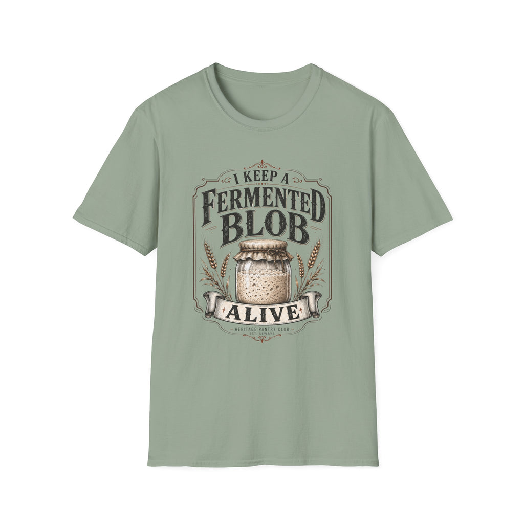 I Keep A Fermented Blob Alive T-Shirt