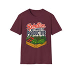 Rebellion, But Make It Productive T-Shirt