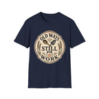 Old Ways Still Work T-Shirt