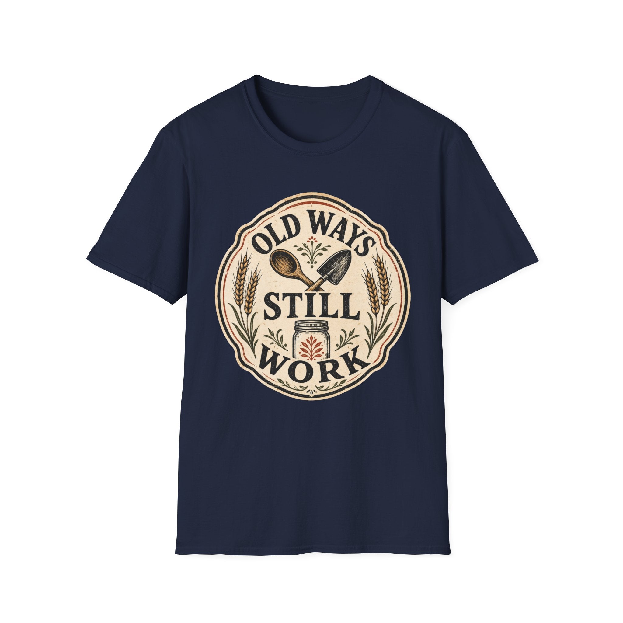 Old Ways Still Work T-Shirt