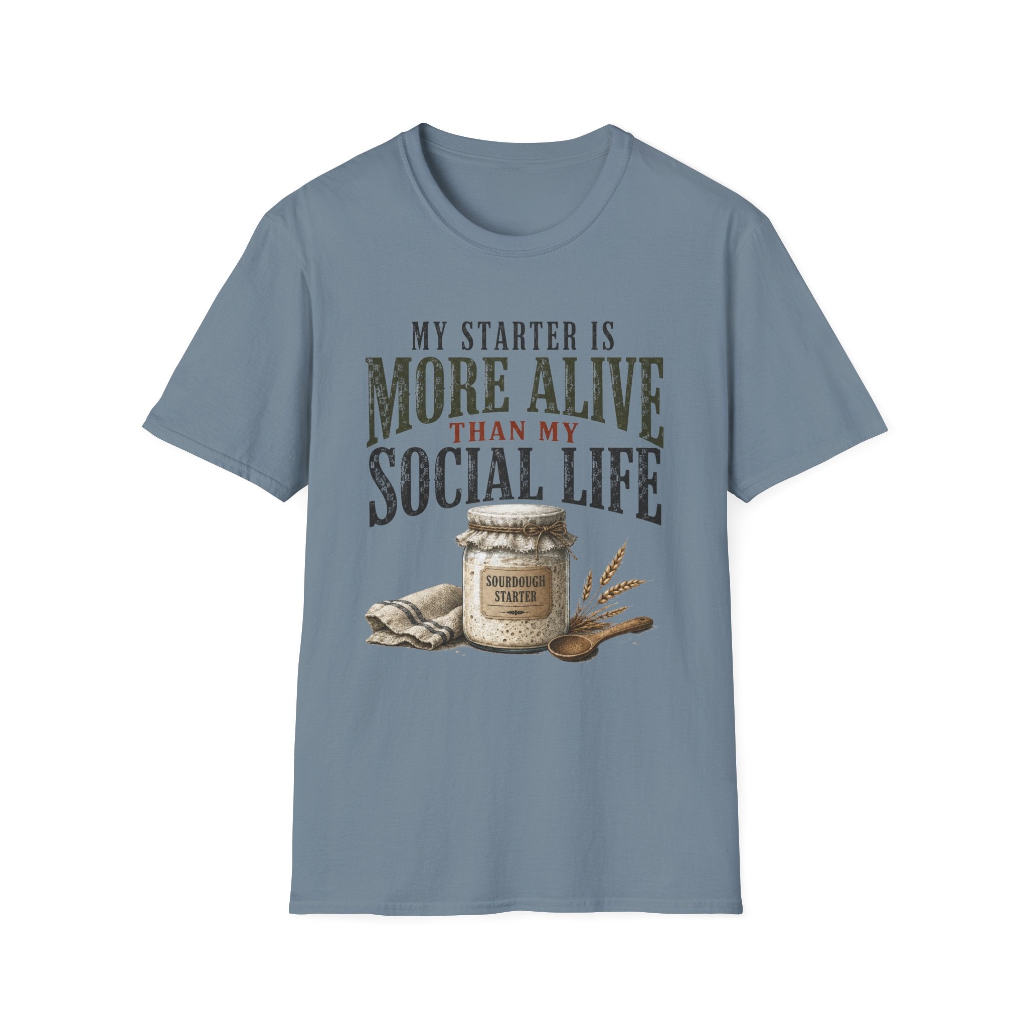 My Starter Is More Alive Than My Social Life T-Shirt