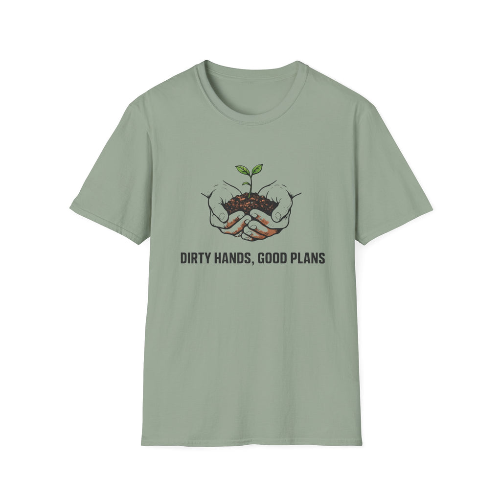 Dirty Hands Good Plans T-Shirt