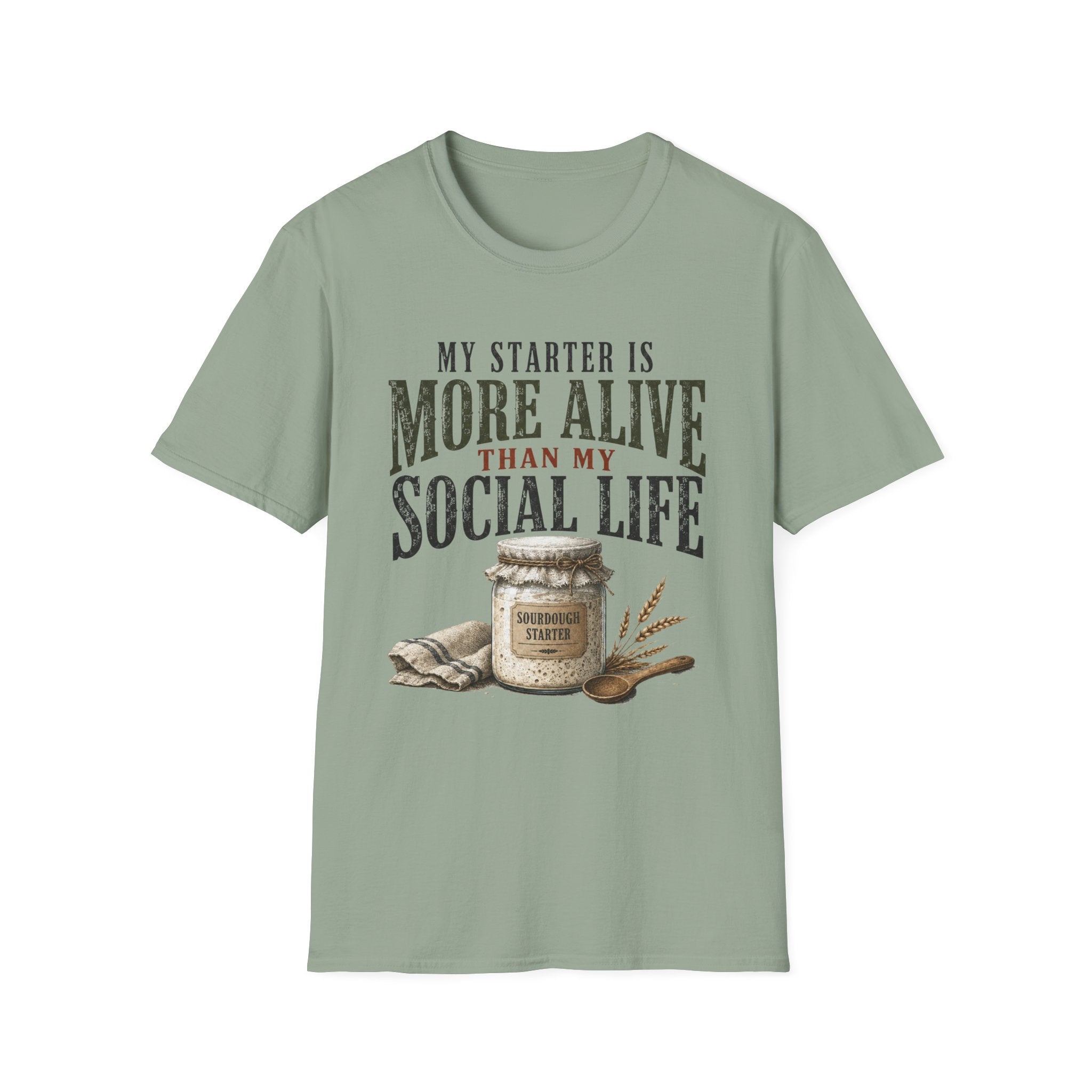 My Starter Is More Alive Than My Social Life T-Shirt