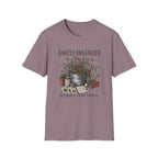 Barely Organized Weirdly Functional T-Shirt