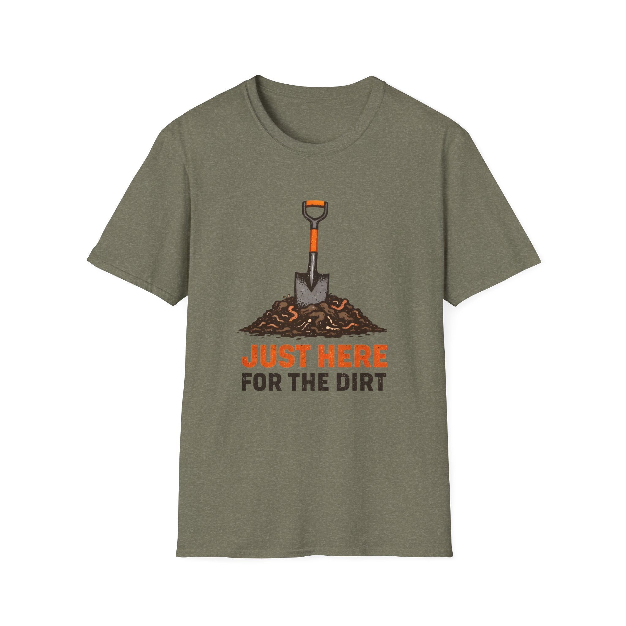 Just Here for the Dirt T-Shirt