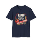Food Shouldn’t Need a Passport Locally Grown T-Shirt