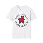Give Me Chickens Or Give Me Death T-Shirt