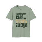 Unattended Cars Will Be Filled With Zucchini T-Shirt