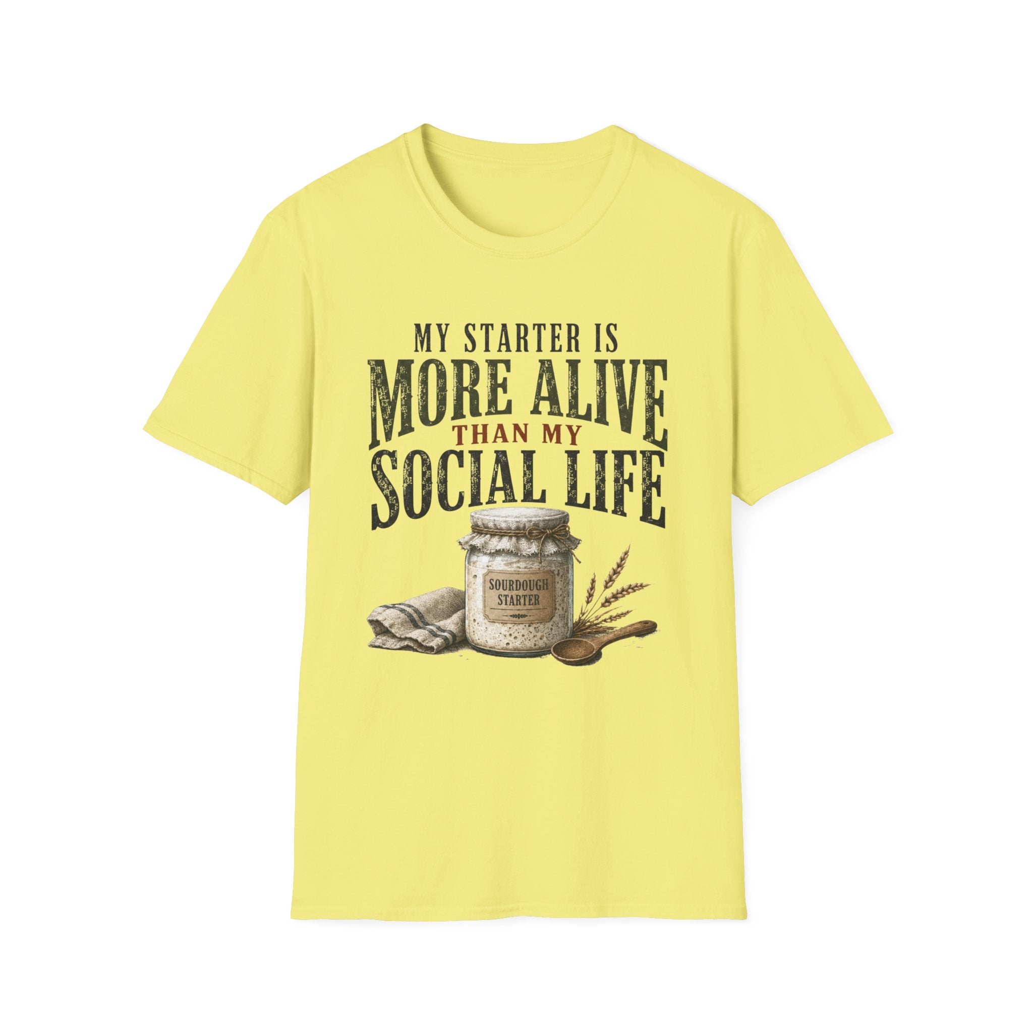 My Starter Is More Alive Than My Social Life T-Shirt