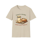 Slightly Behind Spiritually Ahead T-Shirt