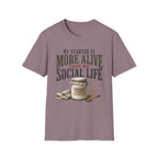 My Starter Is More Alive Than My Social Life T-Shirt