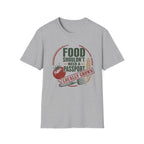 Food Shouldn’t Need a Passport Locally Grown T-Shirt