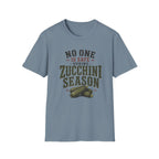 No One Is Safe During Zucchini Season T-Shirt